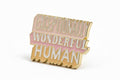 Exceptionally wonderful human enamel pin