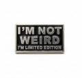 I’m not weird, I’m limited edition